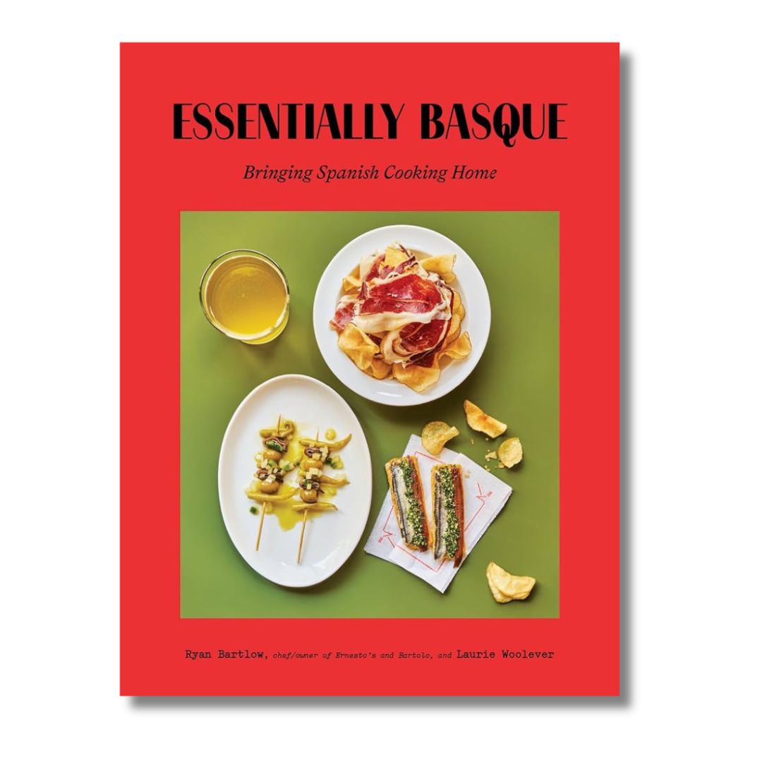 Essentially Basque: Bringing Spanish Cooking Home
